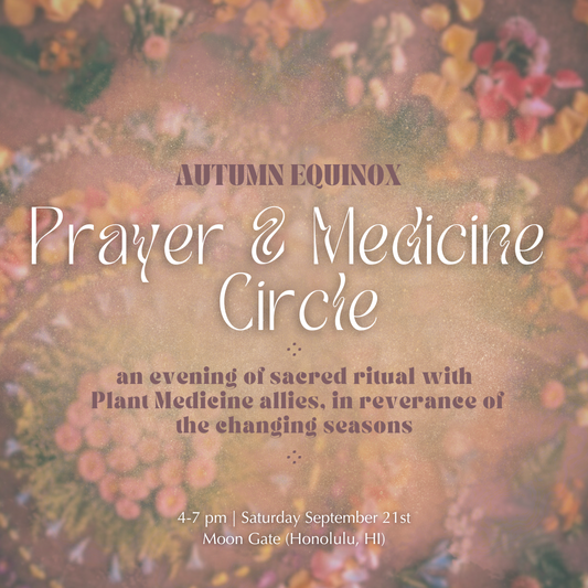 Autumn Equinox :: Prayer & Medicine Circle (Honolulu, HI)